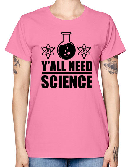 yall need science 8# - general science -  Missy T-Shirt