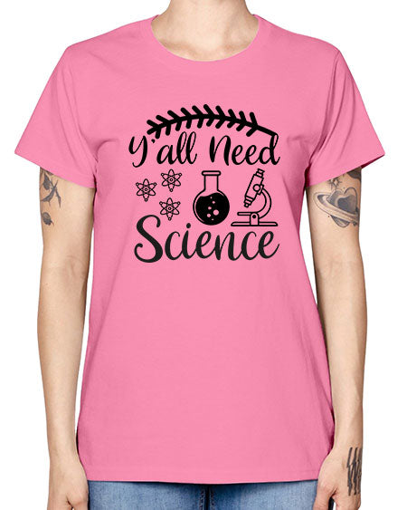 yall need science 9# - general science -  Missy T-Shirt