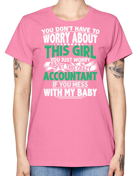 you dont have to worry about accountant 1684# - accountant -  Missy T-Shirt