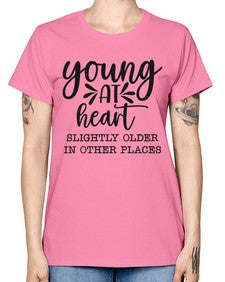 young at heart slightly older in other places 1271# - funny -  Missy T-Shirt