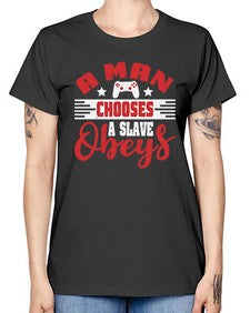 A man chooses a slave obeys 1# - video games -  Missy T-Shirt