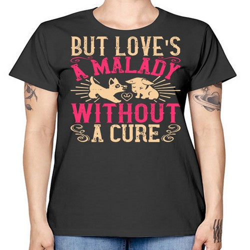 But loves a malady without a cure Style 6# - dogs -  Missy T-Shirt