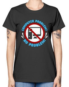 Computer problem no problem 8# - computer -  Missy T-Shirt