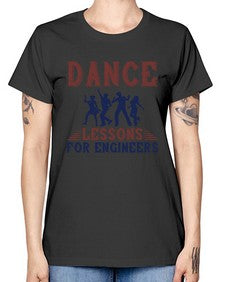DANCE LESSONS FOR ENGINEERS Style 111# - engineer -  Missy T-Shirt