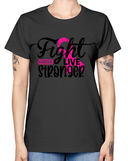 Fight Harder Live Stronger 27# - breast cancer -  Missy T-Shirt
