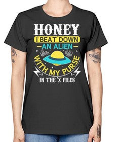 Honey i beat down an alien 4# - ufo -  Missy T-Shirt