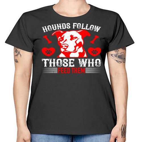 Hounds follow those who feed them Style 196# - dogs -  Missy T-Shirt