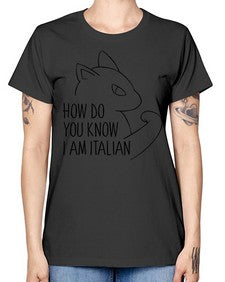 How Do You Know I am Italian - cats -  Missy T-Shirt
