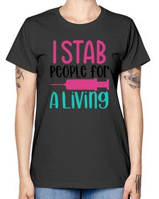 I Stab People For A Living Style Style 922# - nurse -  Missy T-Shirt