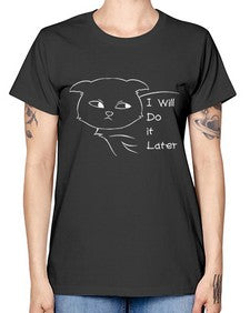 I Will Do it Later - cats -  Missy T-Shirt