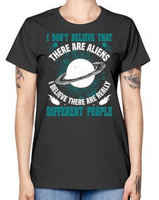 I dont belive that there are aliens 8# - ufo -  Missy T-Shirt