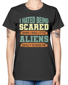 I hated being scared when i was little 13# - ufo -  Missy T-Shirt