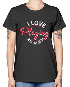 I love playing and alien 19# - ufo -  Missy T-Shirt