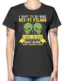 I want to do more SciFi films 20# - ufo -  Missy T-Shirt