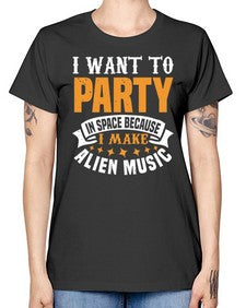I want to pary in space 21# - ufo -  Missy T-Shirt