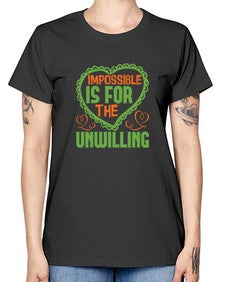 Impossible is for the unwilling Style 242# - cleaner -  Missy T-Shirt