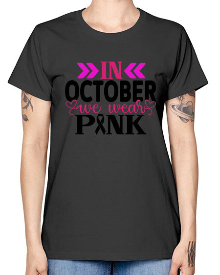 In October We Wear Pink 15# - breast cancer -  Missy T-Shirt