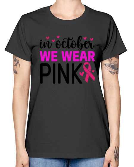 In October We Wear Pink 16# - breast cancer -  Missy T-Shirt