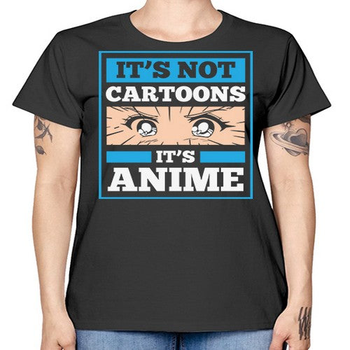Its Not Cartoons Its Anime Manga 256# - anime -  Missy T-Shirt