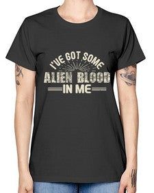 Ive got some alien blood in me 31# - ufo -  Missy T-Shirt
