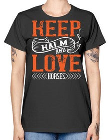 KEEP KALM AND LOVE HORSES Style 30# - horse -  Missy T-Shirt