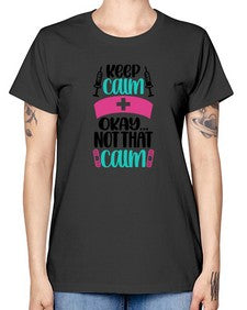 Keep Calm Okay Not Style Style 1028# - nurse -  Missy T-Shirt