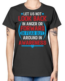 Let us not look back in anger or forward in fear but around in awareness Style 36# - Self awareness -  Missy T-Shirt