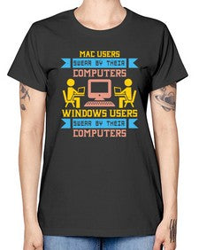 Mac users swear by their computers 25# - computer -  Missy T-Shirt