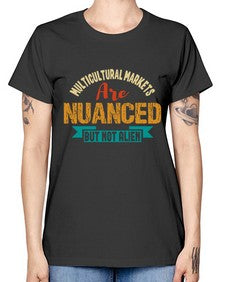 Nulticultural markets are nuanced but not alien 36# - ufo -  Missy T-Shirt