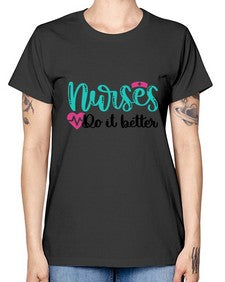 Nurses Do It Better Style Style 1243# - nurse -  Missy T-Shirt