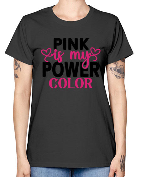 Pink is My Power Color 11# - breast cancer -  Missy T-Shirt