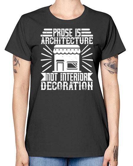 Prose is architecture not interior decoration Style 346# - architect -  Missy T-Shirt