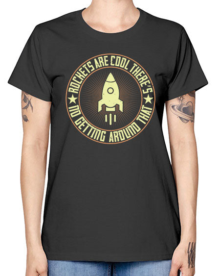 Rockets are cool Theres no getting around that 323# - general science -  Missy T-Shirt
