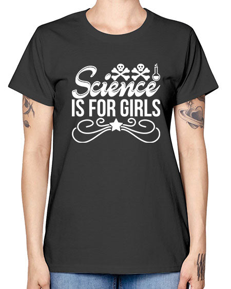 Science Is For Girls 100# - general science -  Missy T-Shirt