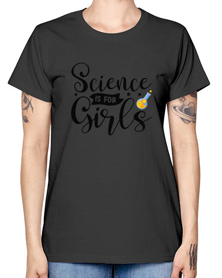 Science Is For Girls 102# - general science -  Missy T-Shirt