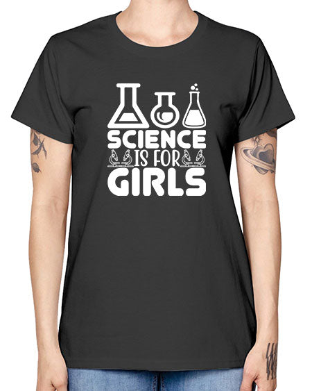 Science Is For Girls 103# - general science -  Missy T-Shirt