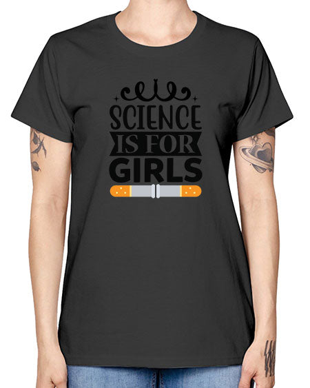 Science Is For Girls 99# - general science -  Missy T-Shirt