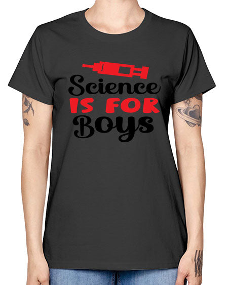Science is for Boys 109# - general science -  Missy T-Shirt