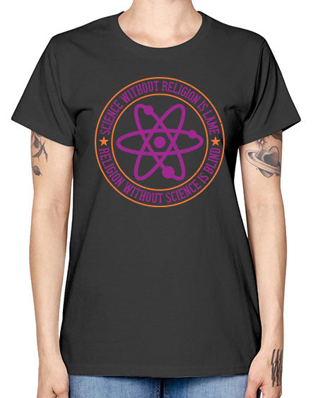 Science without religion is lame religion without science is blind 314# - general science -  Missy T-Shirt