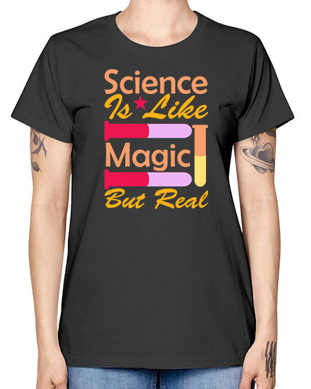 ScienceIsLikeMagicButScience tshirt design Sciencetshirtdesign 50# - general science -  Missy T-Shirt