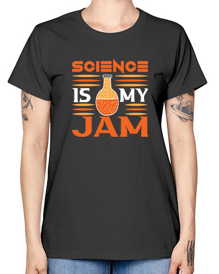 ScienceIsMyJamScience tshirt design ScienceIsMyJam Sciencetshirtdesign 49# - general science -  Missy T-Shirt