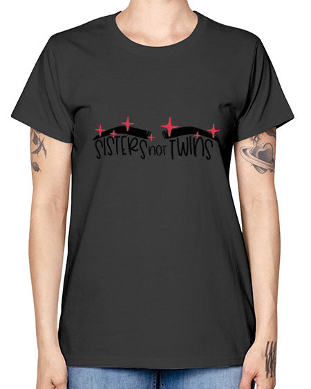 Sisters Not Twins Style 22# - beauty - fashion -  Missy T-Shirt