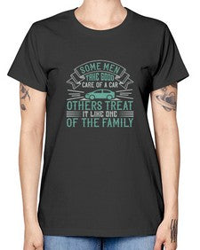 Some men take good care of a car others treat it like one of the family 64# - car -  Missy T-Shirt