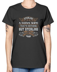 Stealing a mans wife thats nothing but stealing his car thats larceny 68# - car -  Missy T-Shirt