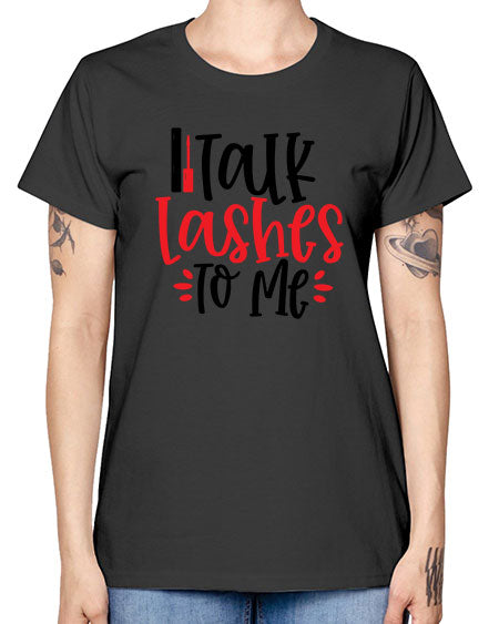 Talk Lashes To Me Style 219# - beauty - fashion -  Missy T-Shirt