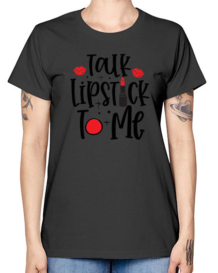 Talk Lipstick To Me Style 218# - beauty - fashion -  Missy T-Shirt