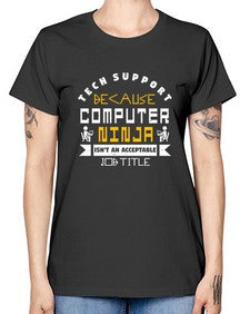 Tech Support because computer ninna is not a job title 14# - computer -  Missy T-Shirt