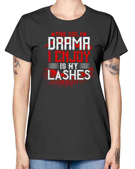 The only drama I enjoy is my lashes Style 182# - beauty - fashion -  Missy T-Shirt