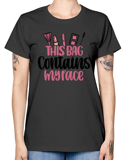 This Bag Contains My Face Style 14# - beauty - fashion -  Missy T-Shirt