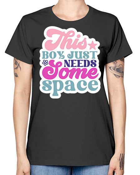 This boy just needs some space 6# - space -  Missy T-Shirt
